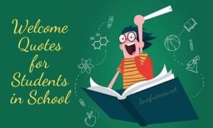 70 Unique Welcome Quotes for Students in School