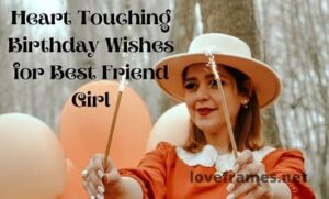 101+ Heart Touching Birthday Wishes For Best Friend Girl