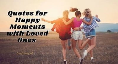 100 Best Enjoy Happy Moments Quotes to Share Happiness