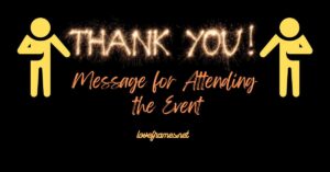 100 Thank You Message for Attending the Event