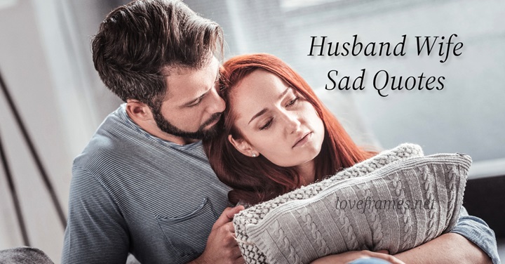 51+ Broken Heart Husband Hurting Wife Quotes