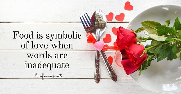 150 Love for Food Quotes to Share and Multiply the Happiness