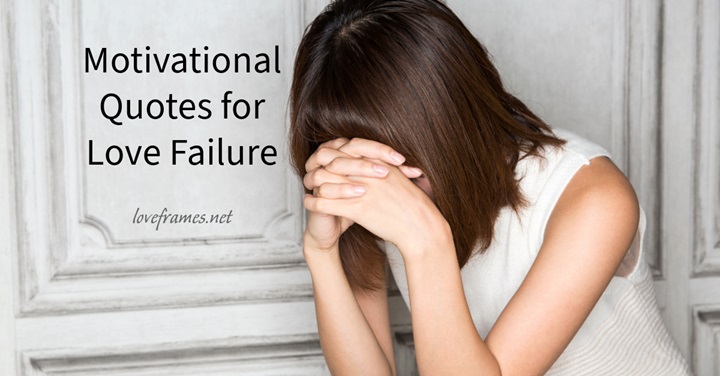 75-most-used-motivational-quotes-for-love-failure